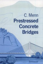 Prestressed Concrete Bridges - Christian Menn, Paul Gauvreau