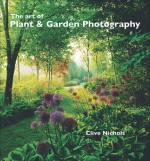 The Art of Flower & Garden Photography - Clive Nichols