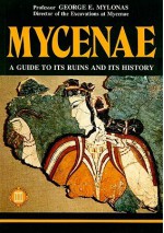 Mycenae: A Guide to its Ruins and History (Archaeological Guides) - George Emmanuel Mylonas