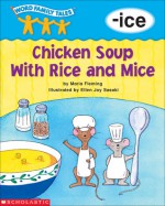 Chicken Soup with Rice and Mice: -ice - Maria Fleming, Ellen Joy Sasaki