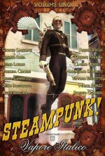 Steampunk! Vapore Italico - Volume Uno - Giorgio Sangiorgi, Lorenzo Davia, Bruno Lazzari, Polissena Cerolini, Davide Giannicolo, Diego Bortolozzo, Alexia Bianchini, Andrea Viscusi, Giuseppe Pasquali, Claudio Cordella, Massimiliano Di Loreto, Vittorio Zuccotto, Marco Filipazzi, Roberto Guarnieri, Luca Oleastri