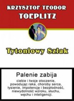 Tytoniowy Szlak - Krzysztof Teodor Toeplitz