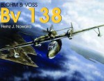 Blohm & Voss Bv 138 (Schiffer Military History) - Heinz J. Nowarra, Don Cox