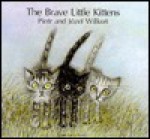 Brave Little Kittens, The (A North-South Paperback) - P. Wilkon, Józef Wilkoń