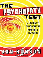 The Psychopath Test: A Journey Through the Madness Industry - Jon Ronson, Jon Ronson