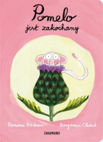 Pomelo jest zakochany - Katarzyna Skalska, Benjamin Chaud, Ramona Bădescu