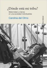 ¿Dónde está mi tribu? - Carolina del Olmo