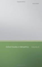 Oxford Studies in Metaethics: Volume Four: 4 - Russ Shafer-Landau