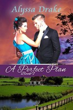 A Perfect Plan - Alyssa Drake