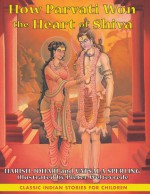 How Parvati Won the Heart of Shiva - Harish Johari, Ehud Sperling