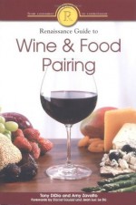 The Renaissance Guide to Wine and Food Pairing - Amy Zavatto, Tony DiDio, Daniel Boulud