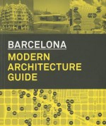 Architecture Guide to Barcelona (English Ed.): 1860-2012 - Manuel Gausa, Maurici Pla, Marta Cervello, Marta Cervell