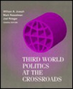 Third world politics at the crossroads - William A. Joseph