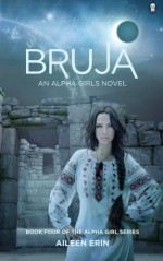 Bruja (Alpha Girls) (Volume 4) - Aileen Erin