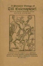 A Pleasant Vintage of Till Eulenspiegel: Born in the country of Brunswick. How he spent his life. 95 of his tales - Paul Oppenheimer