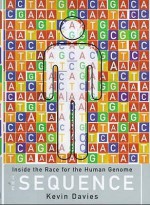 The Sequence: Inside The Race For The Human Genome - Kevin Davies