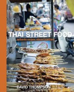 Thai Street Food - David Thompson