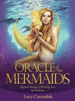 Oracle Of The Mermaids: Magical Messages of Healing, Love & Romance - Lucy Cavendish (Australian), Selina Fenech