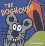 The Doghouse - Jan Thomas