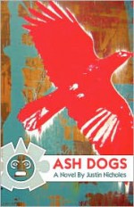 Ash Dogs - Justin Nicholes