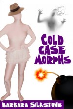 Cold Case Morphs, A Comedy Mystery - Barbara Silkstone