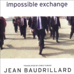 Impossible Exchange - Jean Baudrillard, Chris Turner