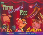 The Three Swingin' Pigs - Vicky Rubin, Rhode Montijo