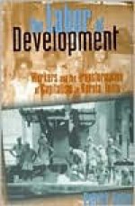 The Labor of Development: Workers and the Transformation of Capitalism in Kerala, India - Patrick Heller