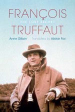 François Truffaut: The Lost Secret - Anne Gillain, Alistair Fox