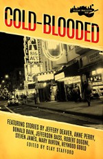 Killer Nashville Noir: Cold-Blooded - Clay Stafford, Jeffery Deaver, Anne Perry, Donald Bain, Jefferson Bass, Robert Dugoni, Mary Burton