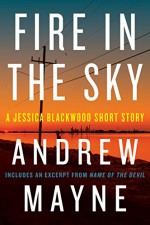 Fire in the Sky: A Jessica Blackwood Short Story - Andrew Mayne