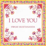 I Love You - Swami Muktananda