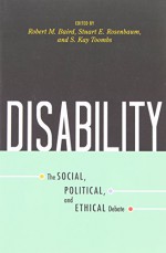 Disability: The Social, Political, and Ethical Debate (Contemporary Issues (Prometheus)) - Robert M. Baird, Stuart E. Rosenbaum, S. Kay Toombs