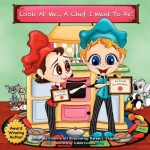 Look at Me, a Chef I Want to Be - Karean Chapman, Izabela Ciesinska