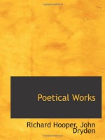 Poetical Works - Richard Hooper, John Dryden