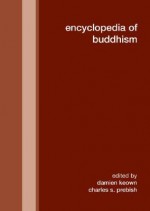 Encyclopedia of Buddhism - Damien Keown, Charles S. Prebi, Charles S. Prebish