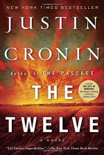 The Twelve (Book Two of The Passage Trilogy): A Novel - Justin Cronin