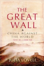 The Great Wall - Julia Lovell