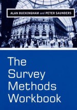 The Survey Methods Workbook: From Design to Analysis - Alan Buckingham, Peter Saunders