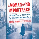 A Woman of No Importance - Sonia Purnell