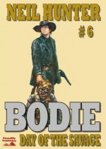 Day of the Savage (A Bodie the Stalker Western) - Neil Hunter