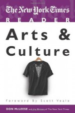 The New York Times Reader: Arts & Culture (Times College Series) - Don McLeese