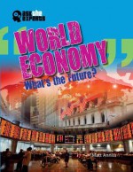 World Economy: What's the Future? - Matt Anniss