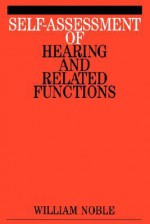 Self-Assessment of Hearing and Related Function - William Noble