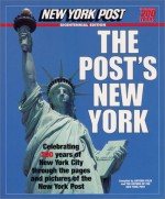 The Post's New York: Celebrating 200 years of New York City through the pages and pictures of the New York Post - Antonia Felix, New York Post