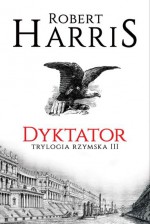 Dyktator - Robert Harris, Andrzej Szulc