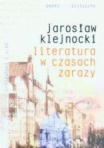 Literatura w czasach zarazy - Jarosław Klejnocki