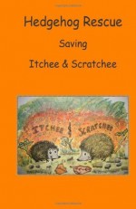 Hedgehog Rescue Saving Itchee & Scratchee - Deborah Price, Baarbaara the Sheep