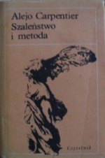 Szaleństwo i metoda - Alejo Carpentier, Kalina Wojciechowska