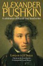 Alexander Pushkin: A Celebration of Russia's Best-Loved Writer - A.D.P. Briggs